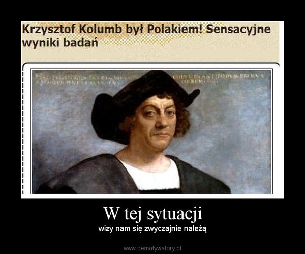 W tej sytuacji – wizy nam się zwyczajnie należą 
