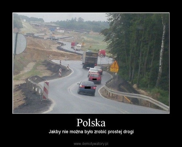 Polska – Jakby nie można było zrobić prostej drogi 