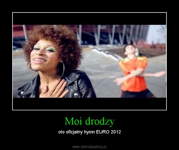 Moi drodzy – oto oficjalny hymn EURO 2012 