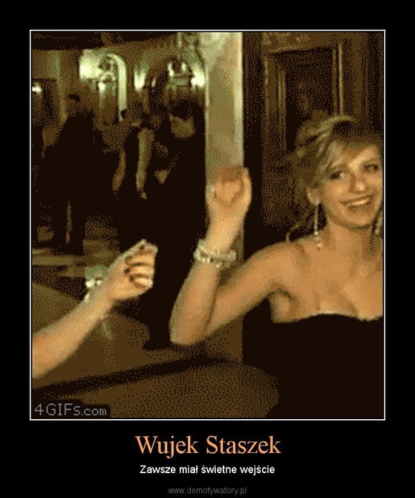 Wujek Staszek – Zawsze miał świetne wejście 