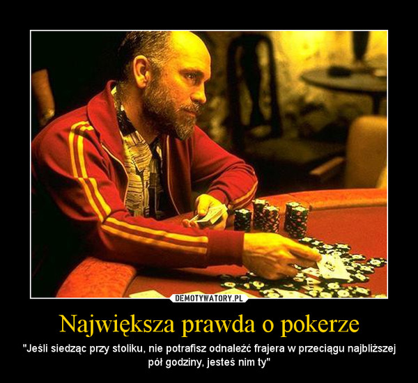 Największa prawda o pokerze