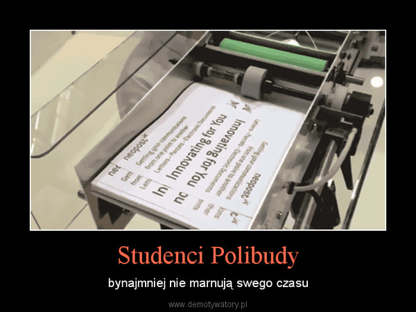 Studenci Polibudy – bynajmniej nie marnują swego czasu 