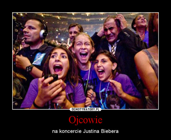 Ojcowie – na koncercie Justina Biebera 