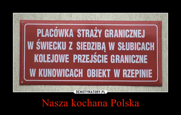Nasza kochana Polska –  