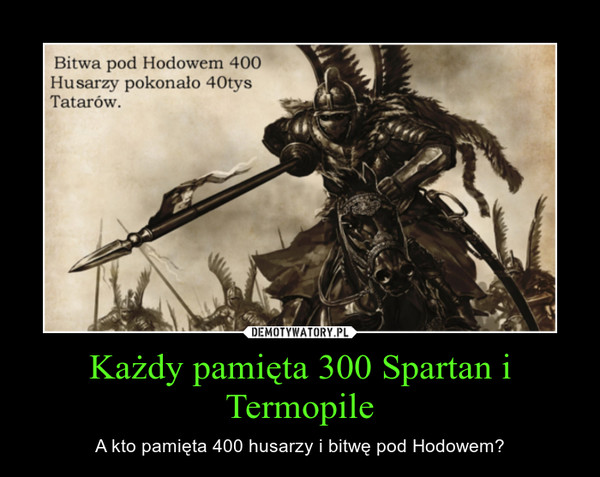 Każdy pamięta 300 Spartan i Termopile