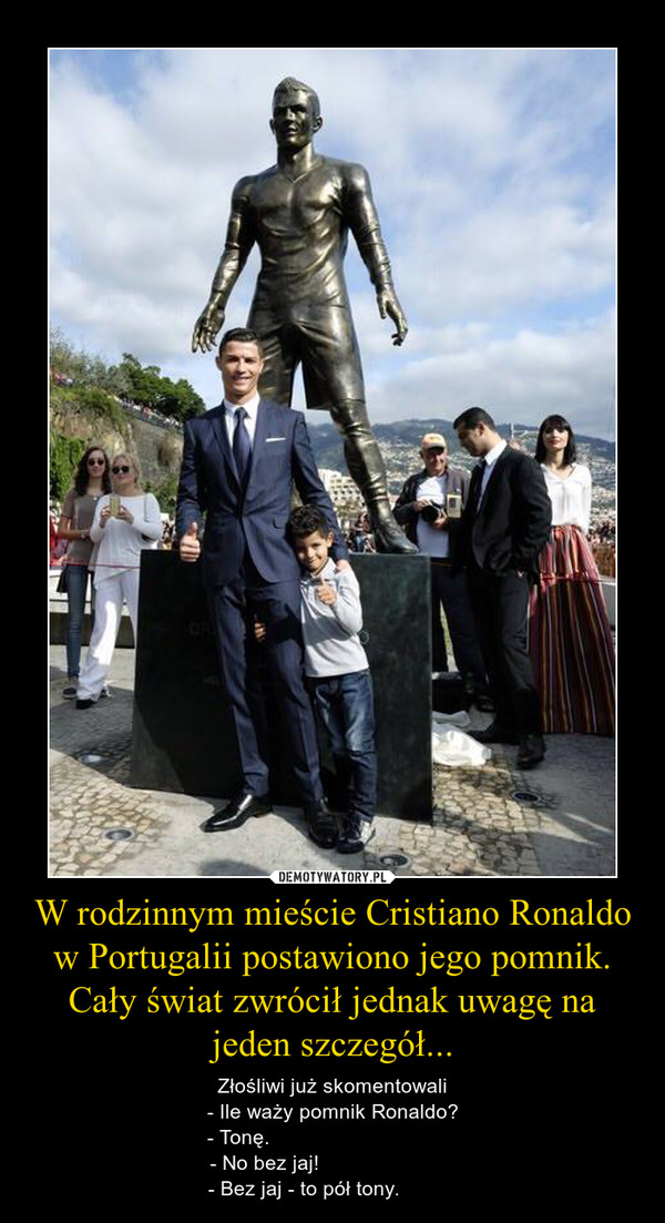 W rodzinnym mieście Cristiano Ronaldo w Portugalii postawiono jego pomnik. Cały świat zwrócił jednak uwagę na jeden szczegół...