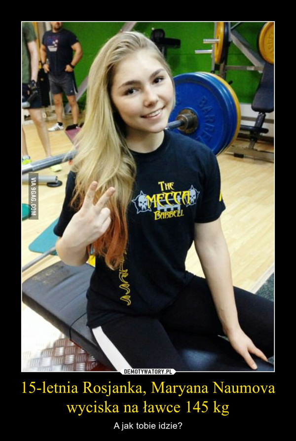 15-letnia Rosjanka, Maryana Naumova wyciska na ławce 145 kg – A jak tobie idzie? 