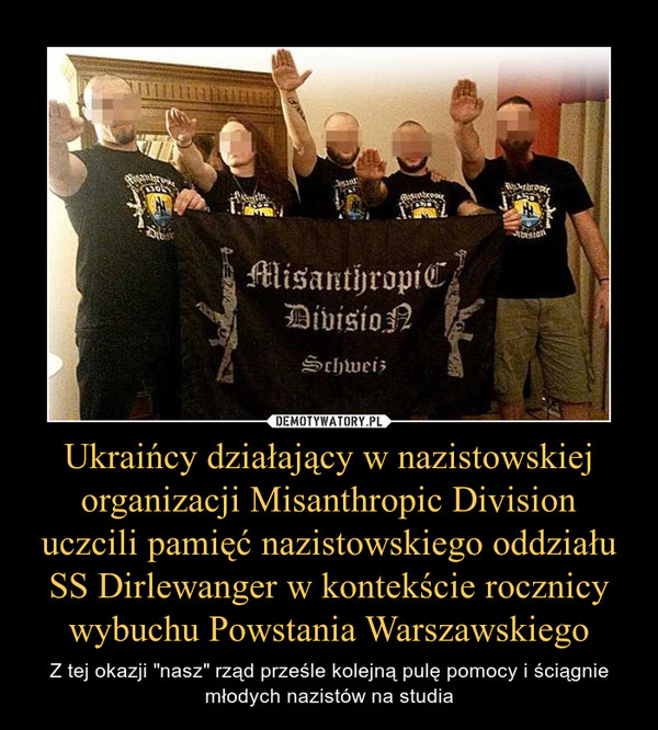 Ukraińcy działający w nazistowskiej organizacji Misanthropic Division uczcili pamięć nazistowskiego oddziału SS Dirlewanger w kontekście rocznicy wybuchu Powstania Warszawskiego