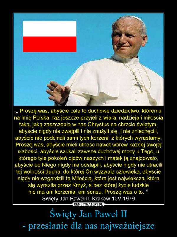 Święty Jan Paweł II- przesłanie dla nas najważniejsze –  