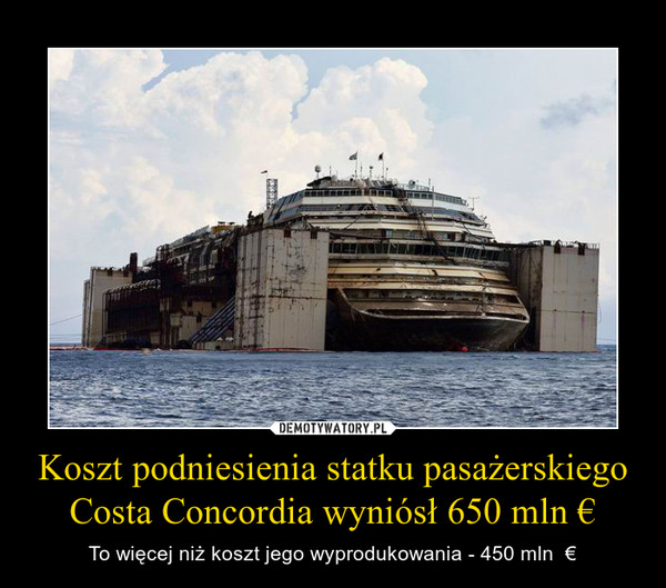 Koszt podniesienia statku pasażerskiego Costa Concordia wyniósł 650 mln €