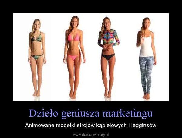 Dzieło geniusza marketingu – Animowane modelki strojów kąpielowych i legginsów 