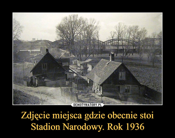 Zdjęcie miejsca gdzie obecnie stoi Stadion Narodowy. Rok 1936