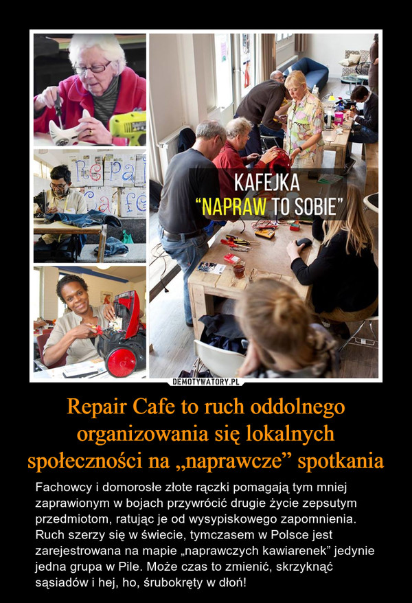 Repair Cafe to ruch oddolnego organizowania się lokalnych społeczności na „naprawcze” spotkania