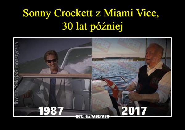 Sonny Crockett z Miami Vice, 
30 lat później