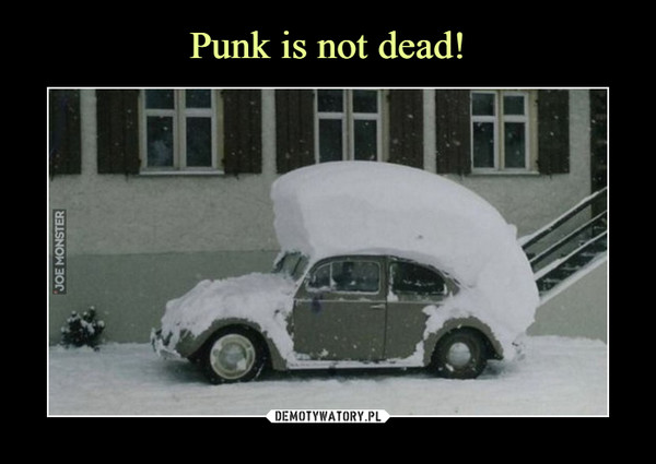 Punk is not dead!