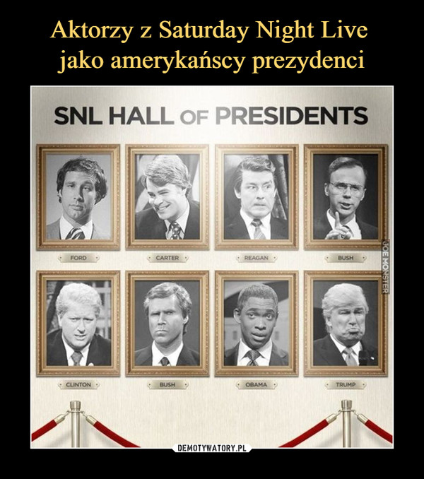 Aktorzy z Saturday Night Live 
jako amerykańscy prezydenci