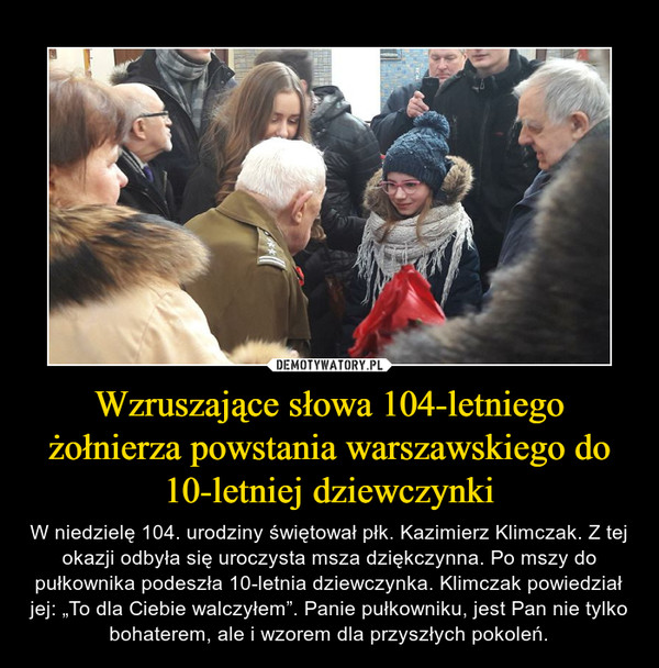 Wzruszające słowa 104-letniego żołnierza powstania warszawskiego do 10-letniej dziewczynki