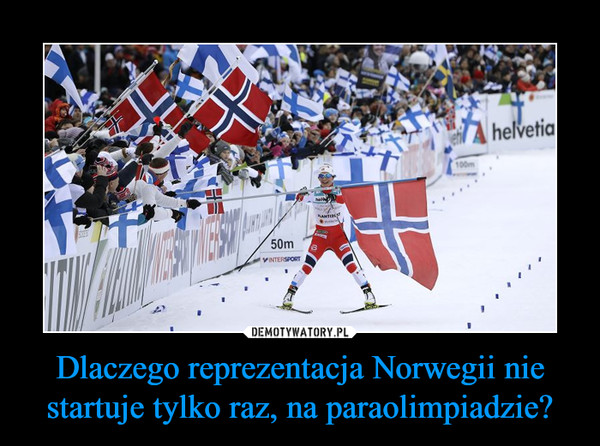 Dlaczego reprezentacja Norwegii nie startuje tylko raz, na paraolimpiadzie?