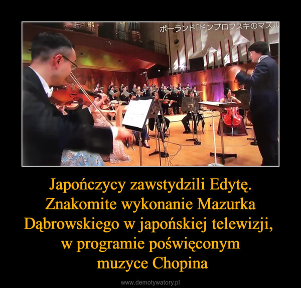 Japończycy zawstydzili Edytę. Znakomite wykonanie Mazurka Dąbrowskiego w japońskiej telewizji, w programie poświęconym muzyce Chopina –  