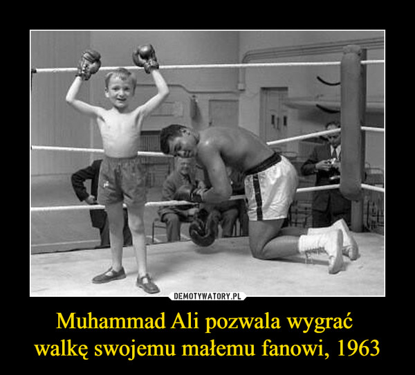 Muhammad Ali pozwala wygrać 
walkę swojemu małemu fanowi, 1963