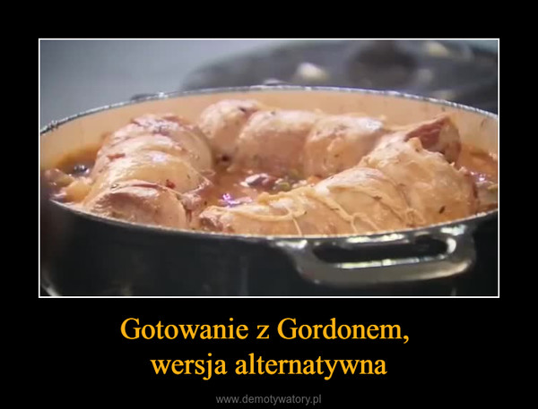 Gotowanie z Gordonem, wersja alternatywna –  