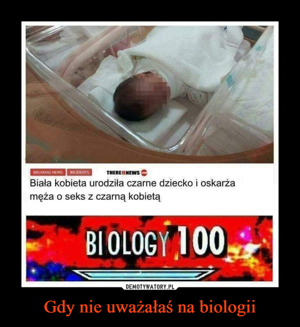 Gdy nie uważałaś na biologii –  Biała kobieta urodziła czarne dziecko i oskarża męża o seks z czarną kobietą