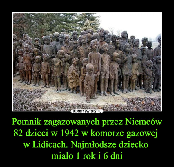 Pomnik zagazowanych przez Niemców 82 dzieci w 1942 w komorze gazowej w Lidicach. Najmłodsze dziecko miało 1 rok i 6 dni –  