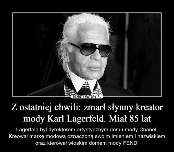 Z ostatniej chwili: zmarł słynny kreator mody Karl Lagerfeld. Miał 85 lat