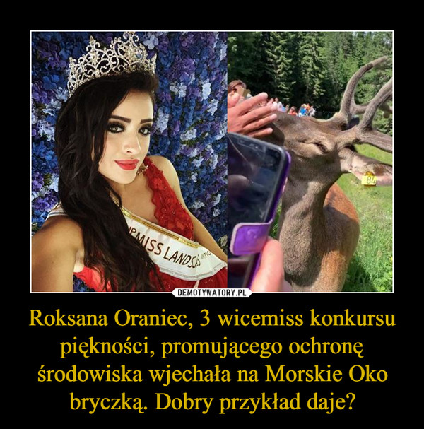 Roksana Oraniec, 3 wicemiss konkursu piękności, promującego ochronę środowiska wjechała na Morskie Oko bryczką. Dobry przykład daje? –  