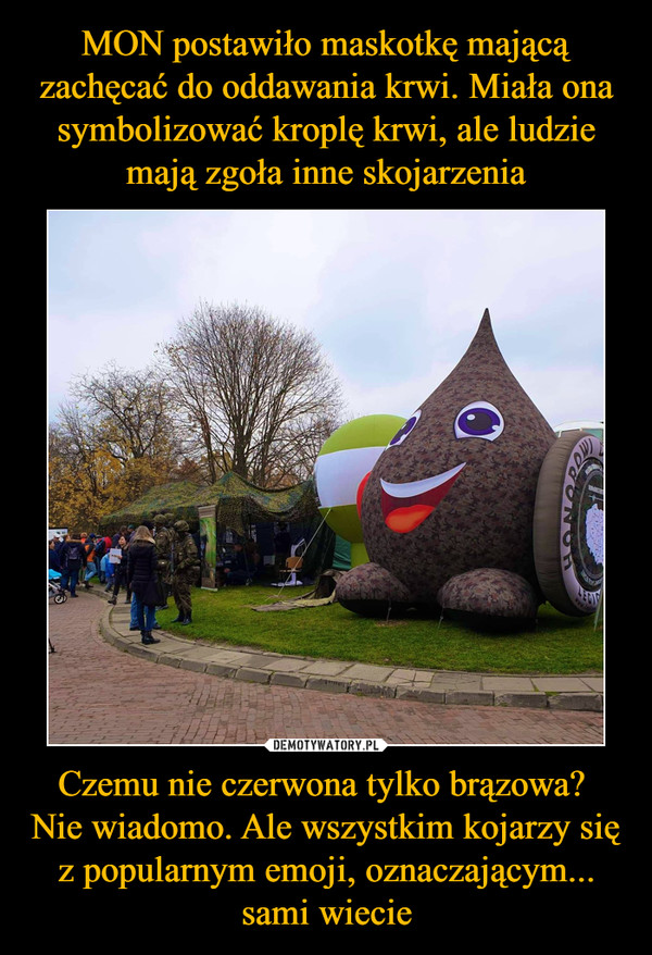 Czemu nie czerwona tylko brązowa? Nie wiadomo. Ale wszystkim kojarzy sięz popularnym emoji, oznaczającym...sami wiecie –  