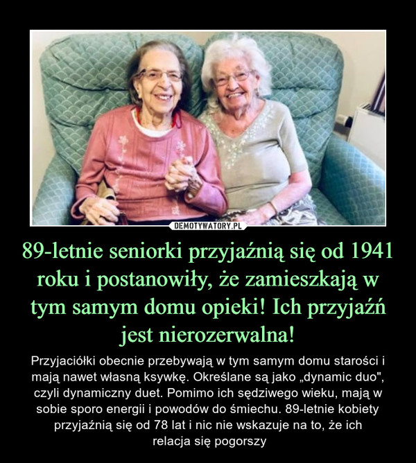 89-letnie seniorki przyjaźnią się od 1941 roku i postanowiły, że zamieszkają w tym samym domu opieki! Ich przyjaźń jest nierozerwalna!