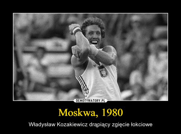 Moskwa, 1980 – Władysław Kozakiewicz drąpiący zgięcie łokciowe 