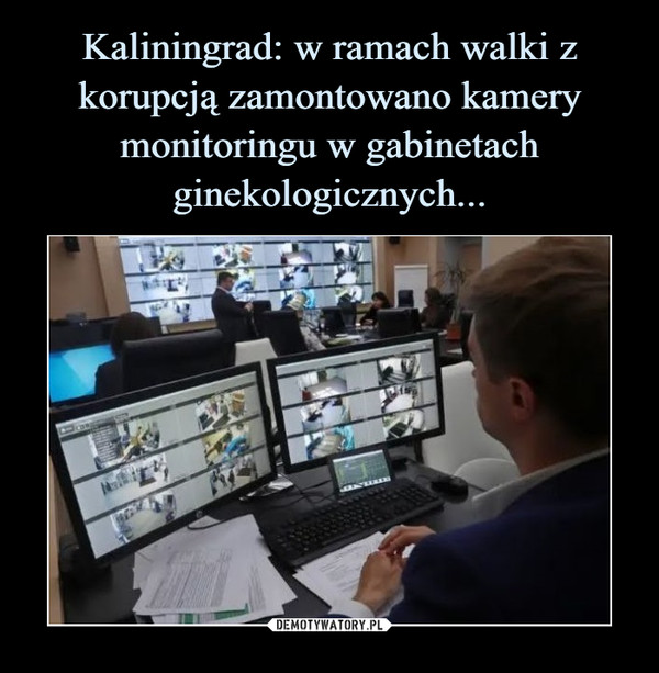 Kaliningrad: w ramach walki z korupcją zamontowano kamery monitoringu w gabinetach ginekologicznych...