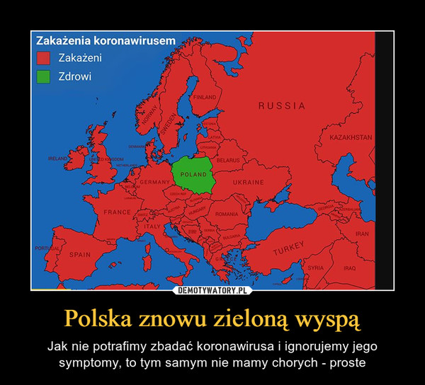 Polska znowu zieloną wyspą – Jak nie potrafimy zbadać koronawirusa i ignorujemy jego symptomy, to tym samym nie mamy chorych - proste 
