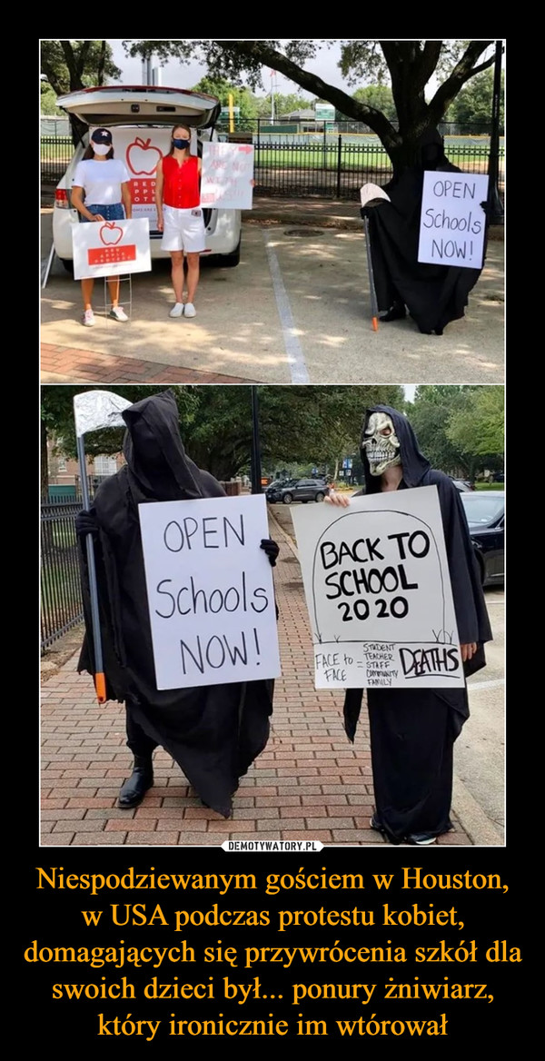 Niespodziewanym gościem w Houston, w USA podczas protestu kobiet, domagających się przywrócenia szkół dla swoich dzieci był... ponury żniwiarz, który ironicznie im wtórował