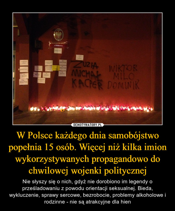 W Polsce każdego dnia samobójstwo popełnia 15 osób. Więcej niż kilka imion wykorzystywanych propagandowo do chwilowej wojenki politycznej