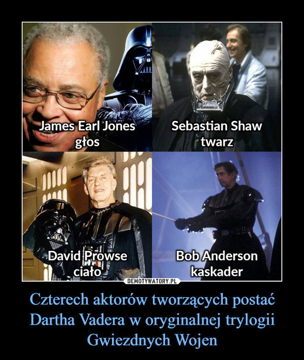 Czterech aktorów tworzących postać Dartha Vadera w oryginalnej trylogii Gwiezdnych Wojen –  