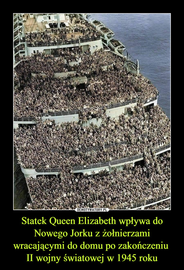 Statek Queen Elizabeth wpływa do Nowego Jorku z żołnierzami wracającymi do domu po zakończeniu II wojny światowej w 1945 roku –  