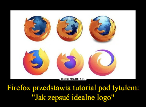 Firefox przedstawia tutorial pod tytułem: "Jak zepsuć idealne logo" –  