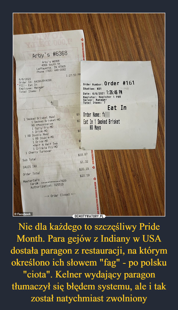 Nie dla każdego to szczęśliwy Pride Month. Para gejów z Indiany w USA dostała paragon z restauracji, na którym określono ich słowem "fag" - po polsku "ciota". Kelner wydający paragon tłumaczył się błędem systemu, ale i tak został natychmiast zwolniony