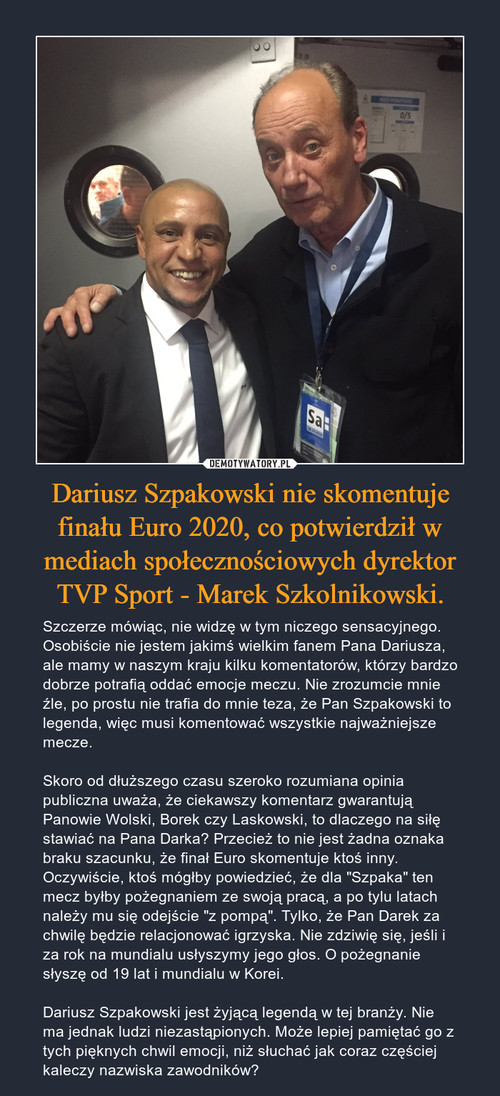 Dariusz Szpakowski nie skomentuje finału Euro 2020, co potwierdził w mediach społecznościowych dyrektor TVP Sport - Marek Szkolnikowski.