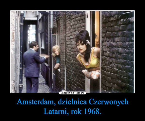 Amsterdam, dzielnica Czerwonych Latarni, rok 1968. –  