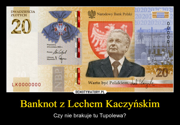 Banknot z Lechem Kaczyńskim – Czy nie brakuje tu Tupolewa? 