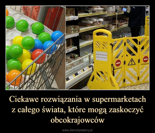 Ciekawe rozwiązania w supermarketach z całego świata, które mogą zaskoczyć obcokrajowców