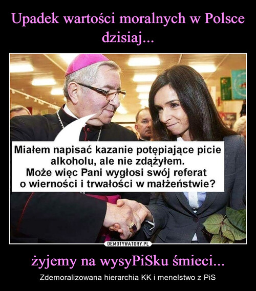 Upadek wartości moralnych w Polsce dzisiaj... żyjemy na wysyPiSku śmieci...