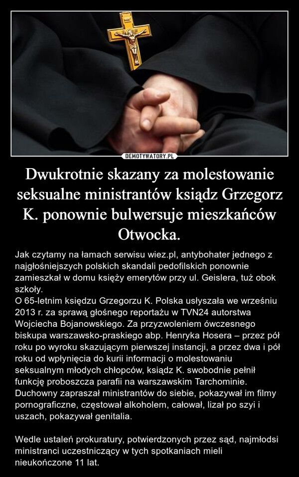 Dwukrotnie skazany za molestowanie seksualne ministrantów ksiądz Grzegorz K. ponownie bulwersuje mieszkańców Otwocka.