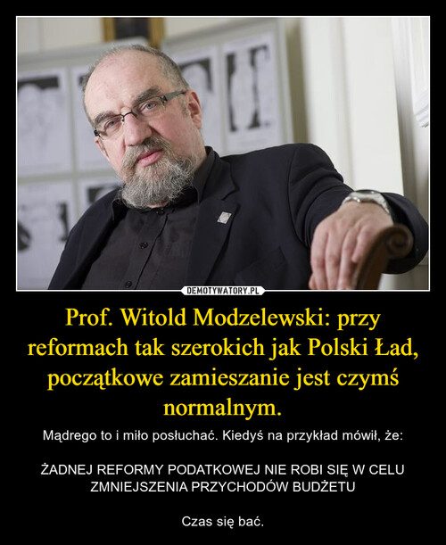 Prof. Witold Modzelewski: przy reformach tak szerokich jak Polski Ład, początkowe zamieszanie jest czymś normalnym.