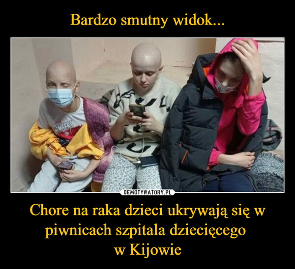 Chore na raka dzieci ukrywają się w piwnicach szpitala dziecięcego w Kijowie –  