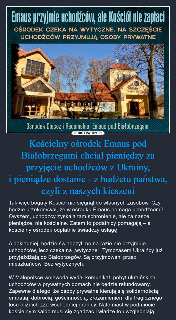 Kościelny ośrodek Emaus pod Białobrzegami chciał pieniędzy za przyjęcie uchodźców z Ukrainy, i pieniądze dostanie - z budżetu państwa, czyli z naszych kieszeni