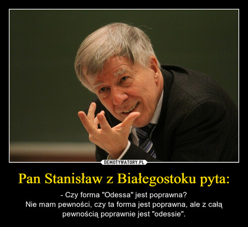 Pan Stanisław z Białegostoku pyta: